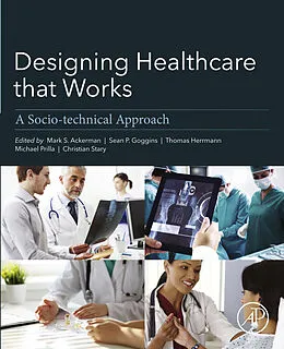 E-Book (epub) Designing Healthcare That Works von Mark Ackerman, Michael Prilla, Christian Stary