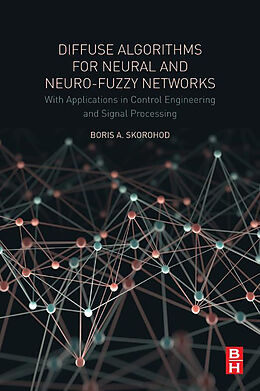 E-Book (epub) Diffuse Algorithms for Neural and Neuro-Fuzzy Networks von Boris. A Skorohod