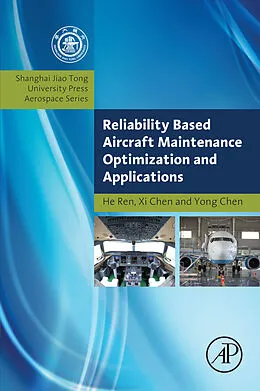 E-Book (pdf) Reliability Based Aircraft Maintenance Optimization and Applications von He Ren, Xi Chen, Yong Chen