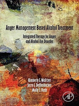 E-Book (epub) Anger Management Based Alcohol Treatment von Kimberly Walitzer, Jerry Deffenbacher, Molly Rath