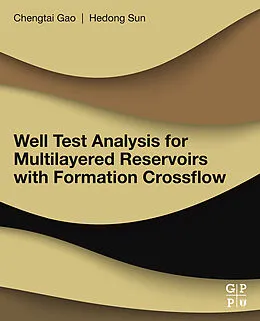 E-Book (epub) Well Test Analysis for Multilayered Reservoirs with Formation Crossflow von Hedong Sun, Chengtai Gao