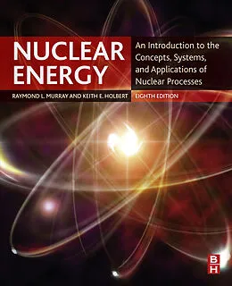 E-Book (epub) Nuclear Energy von Raymond L. Murray, Keith E. Holbert