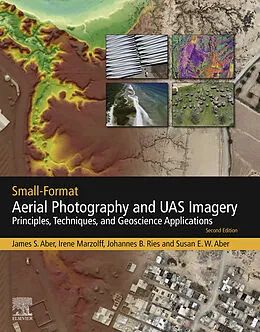 E-Book (epub) Small-Format Aerial Photography and UAS Imagery von James S. Aber, Irene Marzolff, Johannes Ries