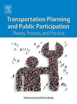 E-Book (epub) Transportation Planning and Public Participation von Ted Grossardt, Keiron Bailey
