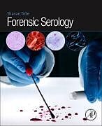 Couverture cartonnée Forensic Serology de Shanan S. Tobe