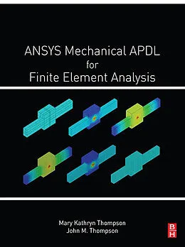 E-Book (epub) ANSYS Mechanical APDL for Finite Element Analysis von Mary Kathryn Thompson, John Martin Thompson