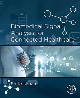 E-Book (epub) Biomedical Signal Analysis for Connected Healthcare von Sridhar Krishnan