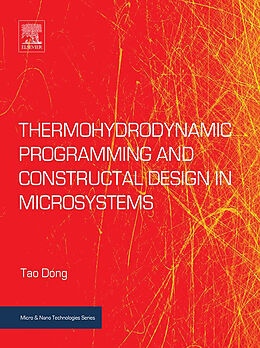 E-Book (epub) Thermohydrodynamic Programming and Constructal Design in Microsystems von Tao Dong