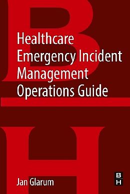 Couverture cartonnée Healthcare Emergency Incident Management Operations Guide de Jan Glarum