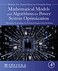E-Book (epub) Mathematical Models and Algorithms for Power System Optimization von Mingtian Fan, Zuping Zhang, Chengmin Wang