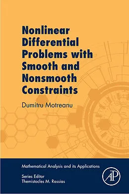 E-Book (pdf) Nonlinear Differential Problems with Smooth and Nonsmooth Constraints von Dumitru Motreanu