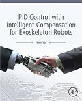 E-Book (epub) PID Control with Intelligent Compensation for Exoskeleton Robots von Wen Yu