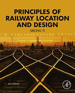 E-Book (epub) Principles of Railway Location and Design von Sirong Yi