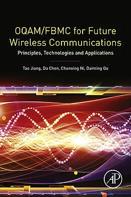 E-Book (epub) OQAM/FBMC for Future Wireless Communications von Tao Jiang, Da Chen, Chunxing Ni