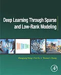E-Book (epub) Deep Learning through Sparse and Low-Rank Modeling von Zhangyang Wang, Yun Fu, Thomas S. Huang
