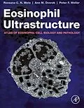 E-Book (epub) Eosinophil Ultrastructure von Rossana C. N. Melo, Ann M. Dvorak, Peter F. Weller
