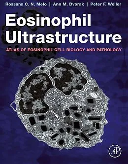 E-Book (epub) Eosinophil Ultrastructure von Rossana C. N. Melo, Ann M. Dvorak, Peter F. Weller