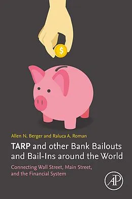 E-Book (epub) TARP and other Bank Bailouts and Bail-Ins around the World von Allen N. Berger, Raluca A. Roman