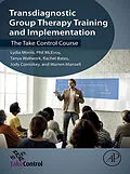 E-Book (epub) Transdiagnostic Group Therapy Training and Implementation von Lydia Morris, Phil Mcevoy, Tanya Wallwork