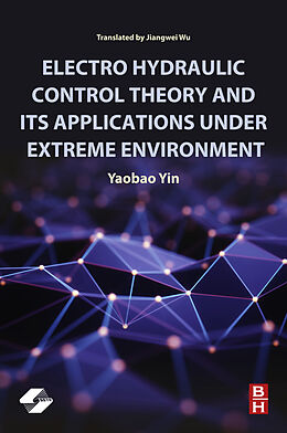 E-Book (epub) Electro Hydraulic Control Theory and Its Applications Under Extreme Environment von Yaobao Yin