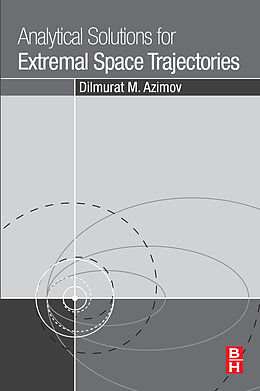 E-Book (epub) Analytical Solutions for Extremal Space Trajectories von Dilmurat M. Azimov