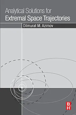 E-Book (epub) Analytical Solutions for Extremal Space Trajectories von Dilmurat M. Azimov