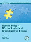 E-Book (epub) Practical Ethics for Effective Treatment of Autism Spectrum Disorder von Matthew T. Brodhead, David J. Cox, Shawn P Quigley
