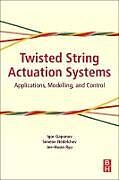 Couverture cartonnée Twisted String Actuation Systems de Igor Gaponov, Ryu Jee-Hwan, Simeon Nedelchev