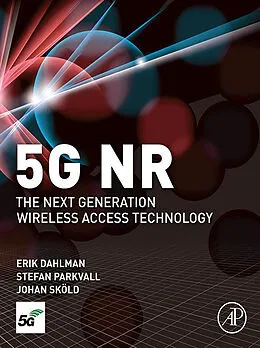 E-Book (epub) 5G NR: The Next Generation Wireless Access Technology von Erik Dahlman, Stefan Parkvall, Johan Skold