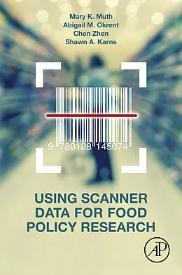 E-Book (epub) Using Scanner Data for Food Policy Research von Mary K. Muth, Abigail Okrent, Chen Zhen