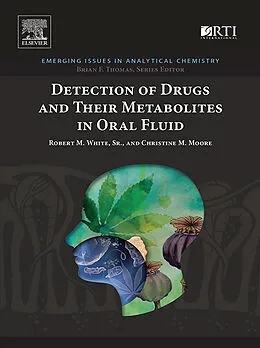 E-Book (epub) Detection of Drugs and Their Metabolites in Oral Fluid von Robert M. White, Christine M. Moore