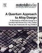 Couverture cartonnée A Quantum Approach to Alloy Design de Masahiko (Emeritus Professor, Nagoya University, Japan) Morinaga