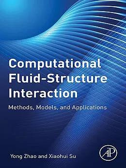 E-Book (epub) Computational Fluid-Structure Interaction von Yong Zhao, Xiaohui Su