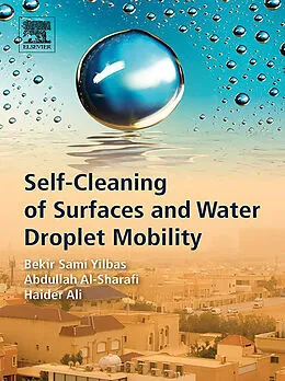 E-Book (epub) Self-Cleaning of Surfaces and Water Droplet Mobility von Bekir Sami Yilbas, Abdullah Al-Sharafi, Haider Ali