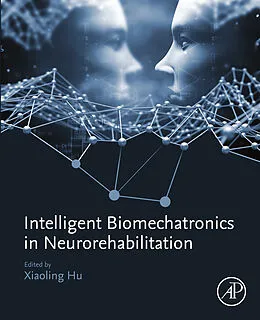 E-Book (epub) Intelligent Biomechatronics in Neurorehabilitation von Xiaoling Hu
