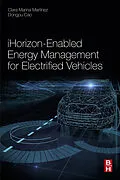E-Book (epub) iHorizon-Enabled Energy Management for Electrified Vehicles von Clara Marina Martinez, Dongpu Cao