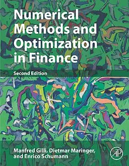 E-Book (epub) Numerical Methods and Optimization in Finance von Manfred Gilli, Dietmar Maringer, Enrico Schumann BA in Economics and Law. MSC in Economics. in Ec