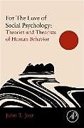 Couverture cartonnée For the Love of Social Psychology de 