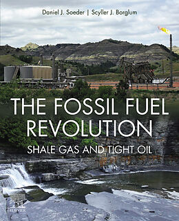 E-Book (epub) The Fossil Fuel Revolution von Daniel J. Soeder, Scyller J. Borglum