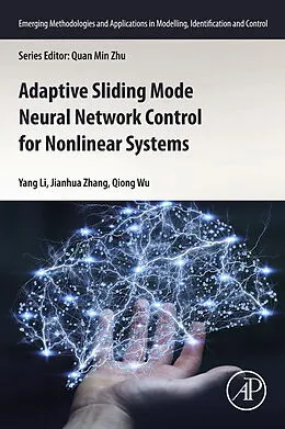 E-Book (epub) Adaptive Sliding Mode Neural Network Control for Nonlinear Systems von Yang Li, Jianhua Zhang, Wu Qiong MA