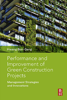 E-Book (epub) Performance and Improvement of Green Construction Projects von Hwang Bon-Gang