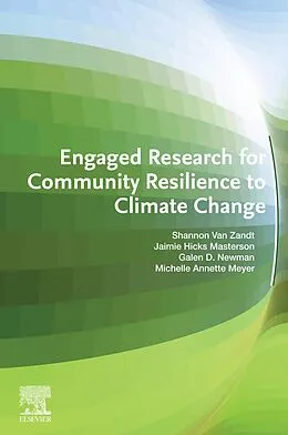 E-Book (epub) Engaged Research for Community Resilience to Climate Change von Shannon van Zandt, Jaimie Hicks Masterson, Galen D. Newman