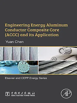 E-Book (epub) Engineering Energy Aluminum Conductor Composite Core (ACCC) and Its Application von Yuan Chen