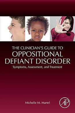 E-Book (epub) The Clinician's Guide to Oppositional Defiant Disorder von Michelle M. Martel
