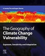 Couverture cartonnée The Geography of Climate Change Vulnerability de U. Sunday Tim, Sugam Sharma