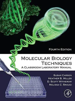 E-Book (epub) Molecular Biology Techniques von Sue Carson, Heather B. Miller, Melissa C. Srougi
