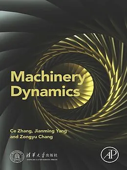 E-Book (epub) Machinery Dynamics von Ce Zhang, Jianming Yang, Zongyu Chang