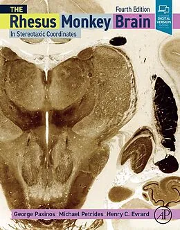 E-Book (epub) The Rhesus Monkey Brain in Stereotaxic Coordinates von Ma Paxinos AO (BA, Michael Petrides, Henry C. Evrard