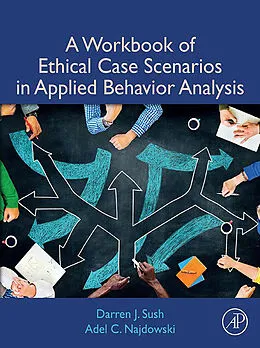 E-Book (epub) A Workbook of Ethical Case Scenarios in Applied Behavior Analysis von Darren Sush, Adel C. Najdowski