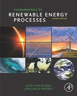 E-Book (epub) Fundamentals of Renewable Energy Processes von Aldo Vieira Da Rosa, Juan Carlos Ordonez